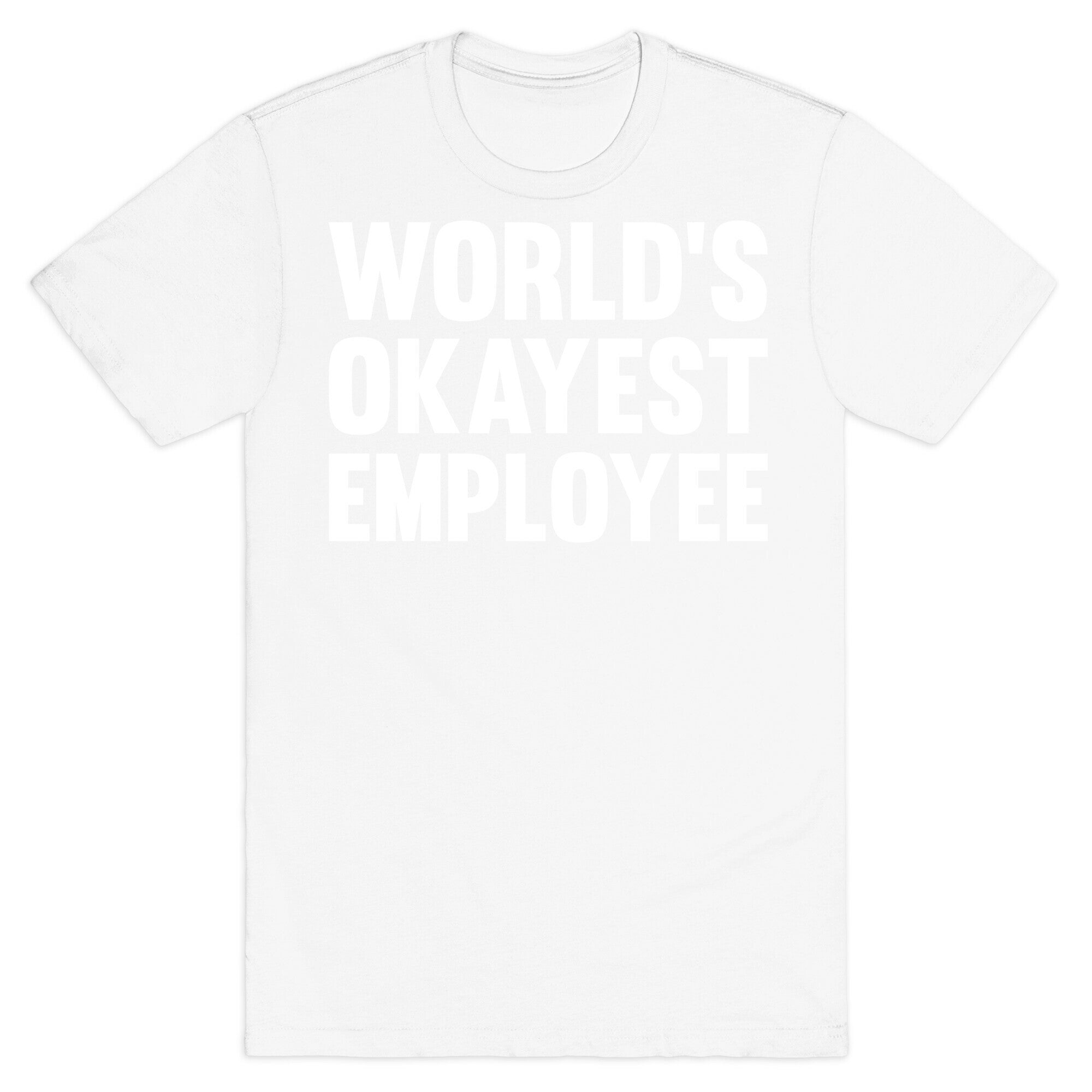 World's Okayest Employee T-Shirt